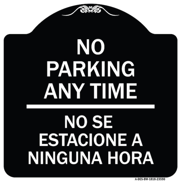 Signmission No Se Estacione a Ninguna Hora Heavy-Gauge Aluminum Architectural Sign, 18" H, BW-1818-23590 A-DES-BW-1818-23590 - main